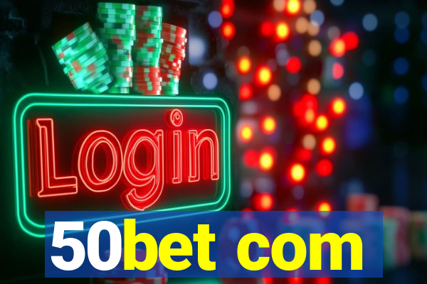 50bet com